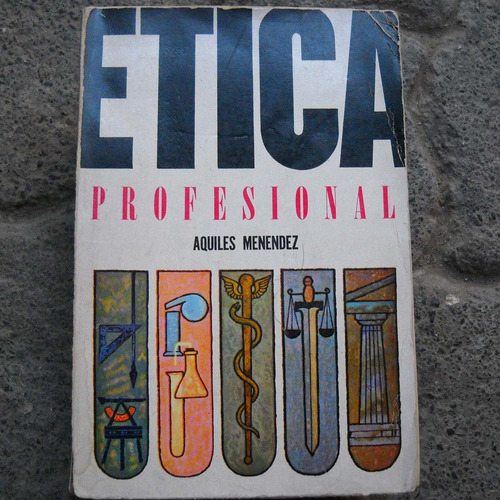 Etica Profesional, Aquiles Menendez, Ed. Herreros Hermanos