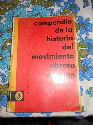 *  Compendio De La Historia Del Movimiento Obrero Aleman