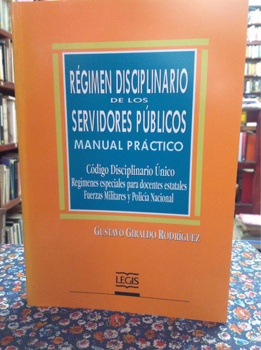 Régimen Disciplinario De Los Servidores Públicos Manual.