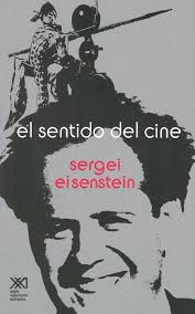 El Sentido Del Cine. Sergei Eisenstein. Siglo Xxi