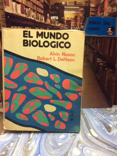 El Mundo Biológico - Alvin Nason - Robert Dehaan - Biología