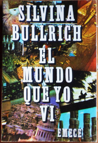 El Mundo Que Yo Vi / Silvina Bullrich (ed. 1976)