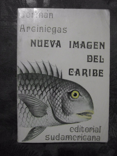 Nueva Imagen Del Caribe Germán Arciniegas 1970 Primera Ed.