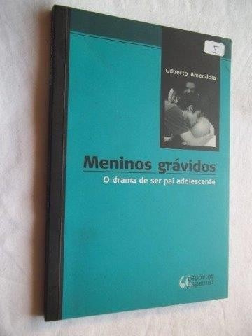 Livro - Meninos Grávidos - Gilberto Amendola - Juvenil