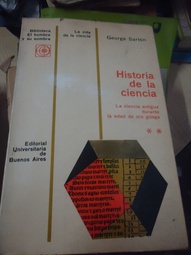 Sarton Historia De La Ciencia. . Eudeba  T 2
