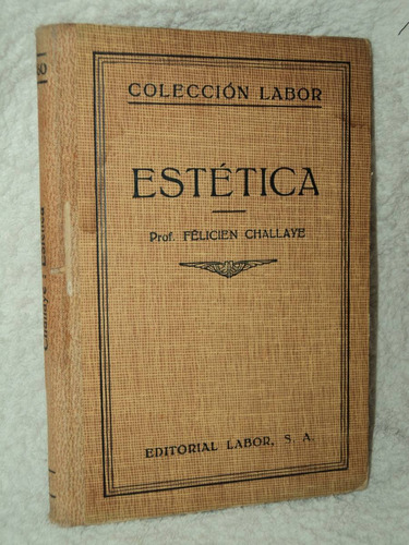 Estetica Felicien Challaye Ed. Labor Tapa Dura /en Belgrano