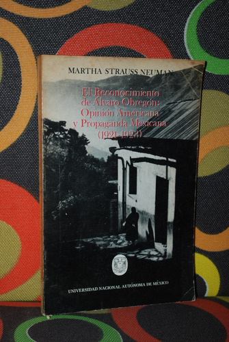 El Reconocimiento De Alvaro Obregón Martha Strauss