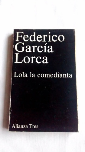 Lola La Comedianta - Federico Garcia Lorca Alianza Tres 1981