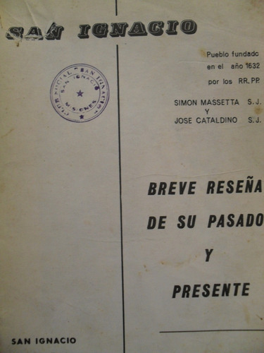 San Ignacio Misiones - Breve Reseña De Su Pasado Y Presente