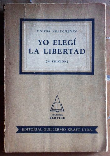 Yo Elegí La Libertad / Victor Kravchenko