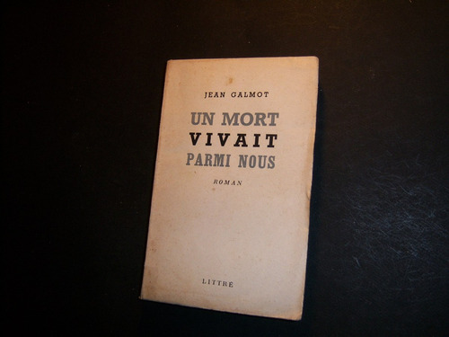 Un Port Vivait Parmi Nous . Jean Galmot