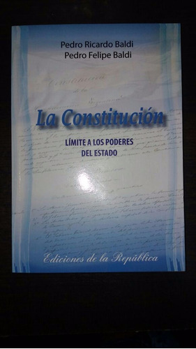 La Constitución  Límite A Los Poderes Del Estado ( Baldi)