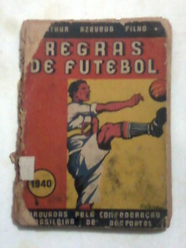 Livro: Regras De Futebol - 1940 -  Arthur Azevedo Filho