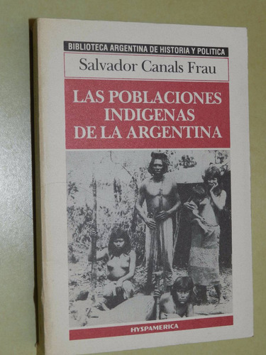 Las Poblaciones Indigenas De La Argentina - Canals - L037