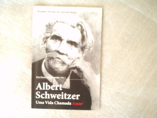 Albert Shweitzer - Uma Vida Chamada Amor 2014