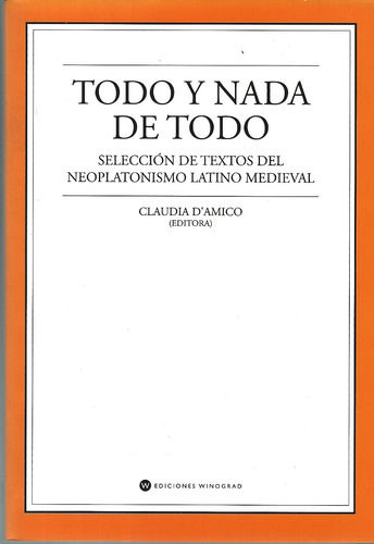 Neoplatonismo Latino Medieval. Todo Y Nada De Todo. D'amico