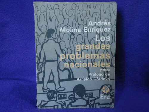 Andrés Molina Enríquez, Los Grandes Problemas Nacionales ...