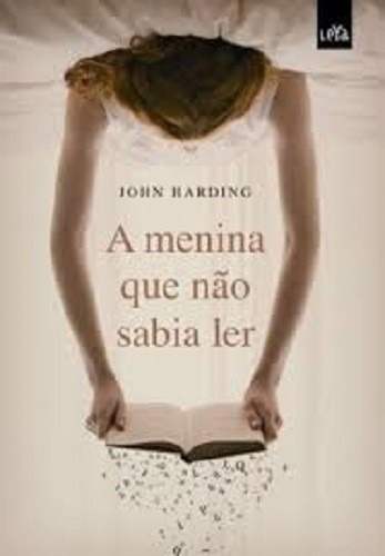 A Menina Que Não Sabia Ler - John Harding