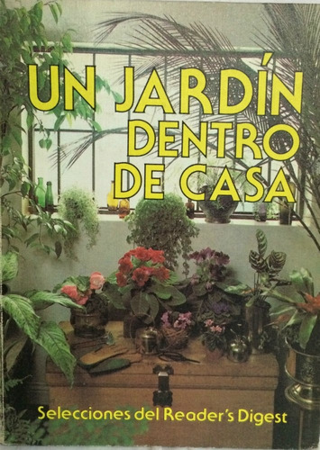 Libro Un Jardín Dentro De Casa Selecciones Reader Srd1