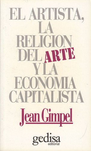 Jean Gimpel Contra El Arte Y Los Artistas Religion Economia