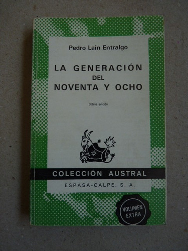 Laín Entralgo, P. La Generación Del Noventa Y Ocho. 1975