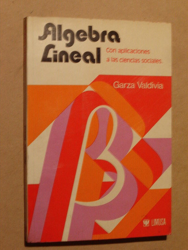 Garza Valdivia, Algebra Lineal. Para Las Ciencias Sociales