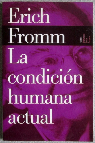 La Condición Humana Actual / Erich Fromm / Paidos