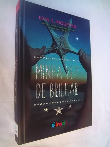 Minha Vez de Brilhar - Erin E. Moulton - 9788581635033 com o