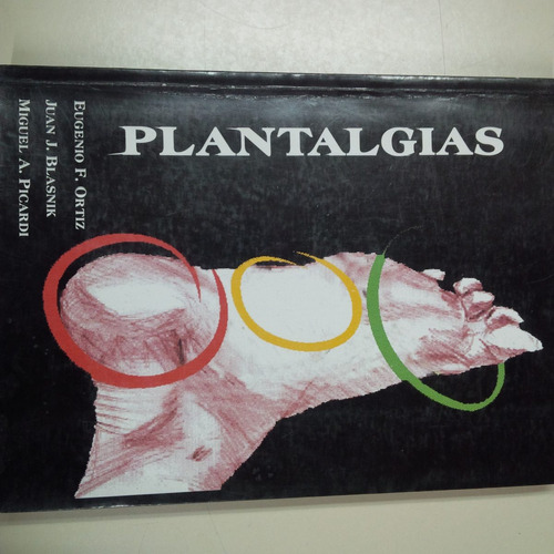 Plantalgias * Ortiz, Blasnik, Picardi * Traumatologia Pie