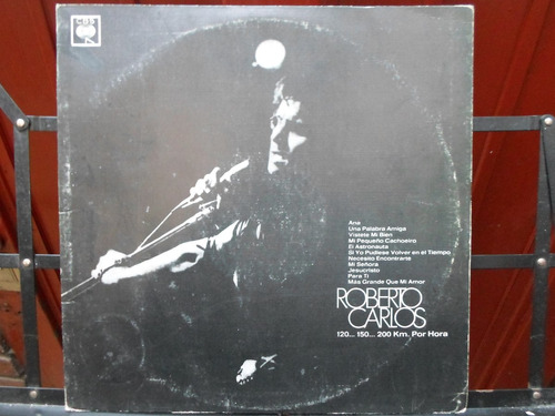 Roberto Carlos - 120...150...200 Km Por Hora - Vinilo (d)