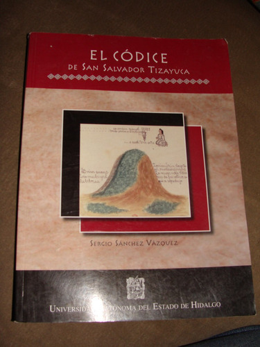 Libro El Codice De San Salvador Tizayuca, Sergio Sanchez Vaz