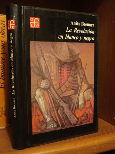 La Revolución En Blanco Y Negro Por Anita Brenner