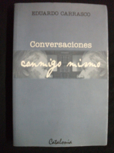 Conversaciones Conmigo Mismo, Eduardo Carrasco (quilapayún)