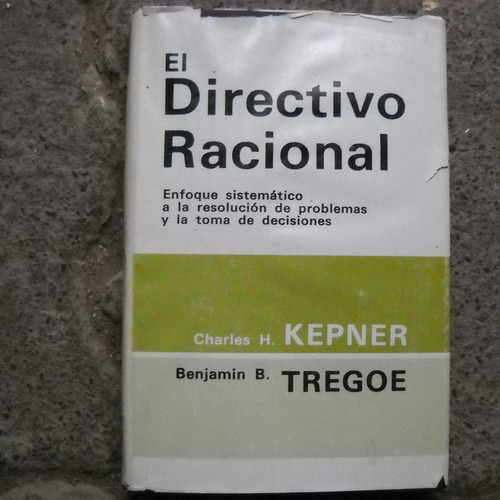 El Directivo Racional, Enfoque Sistematico A La Resolucion D