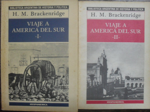 H. M. Brackenridge. Viaje A America Del Sur.