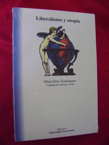 Liberalismo Y Utopía - Efrén Ortiz Domínguez