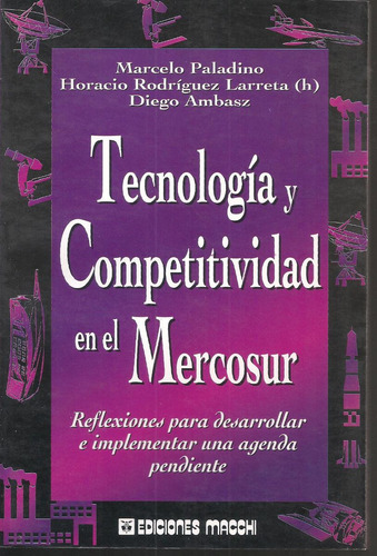 Tecnología Y Competitividad En El Mercosur Paladino  Larreta