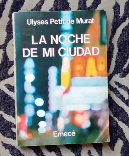 Ulyses Petit De Murat - La Noche De Mi Ciudad