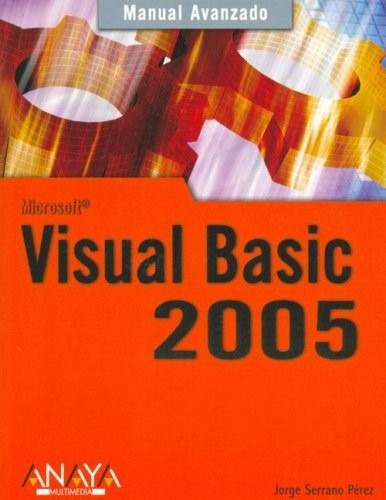 Microsoft Visual Basic 2005 - Manual Avanzado (nuevo)