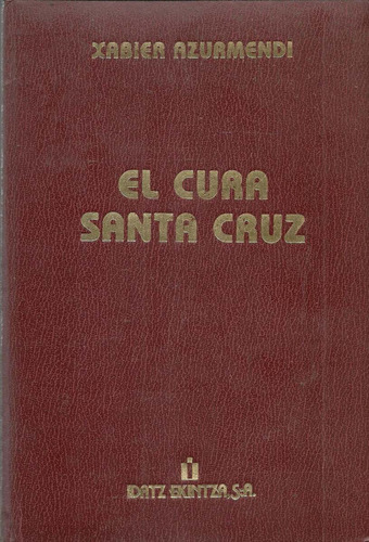 El Cura Santa Cruz. Xabier Azurmendi.  Como Nuevo