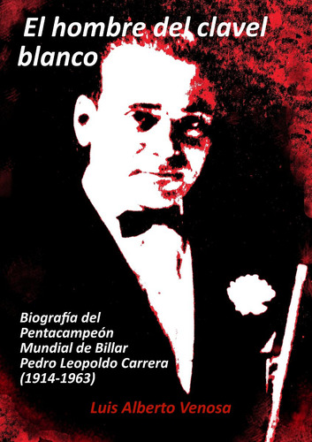 El Hombre Del Clavel Blanco/p. L. Carrera)/ L. Venosa Billar