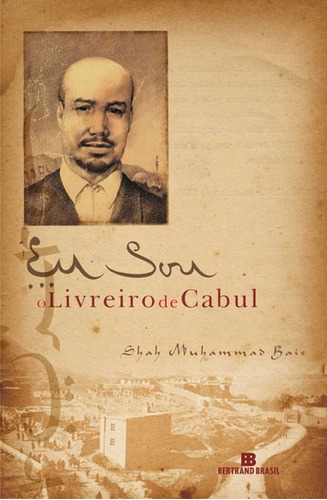 Livro: Eu Sou O Livreiro De Cabul - Shah Muhammad Rais