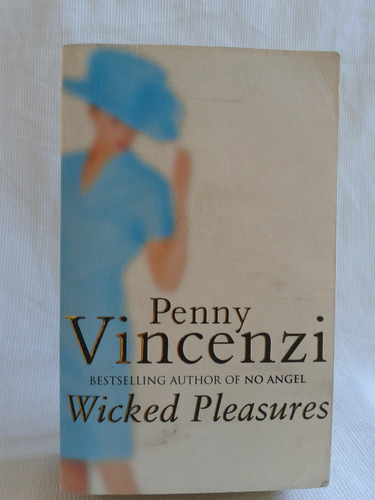 Wicked Pleasures. Penny Vincenzi. Editorial Orion. En Inglés