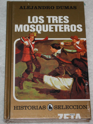 Los Tres Mosqueteros. Alejandro Dumas. Novela