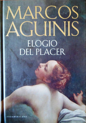 Elogio Del Placer Marcos Aguinis Tapa Dura