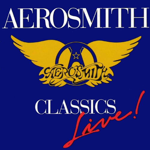 Aerosmith - Classics Live! Vol 1