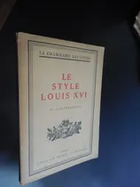 Comprar Le Style Louis Xvi Henry Martin En Frances Estilo Luis Xvi