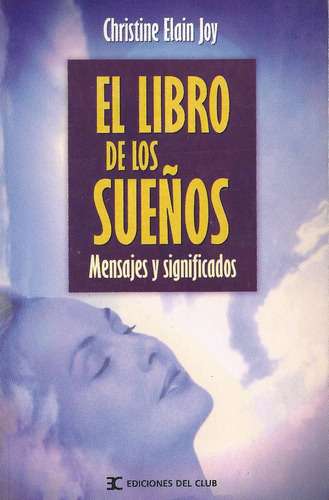 El Libro De Los Sueños.mensajes Y Significados - C. E. Joy