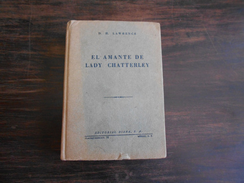 El Amante De Lady Chaterley.                 D. H. Lawrence.