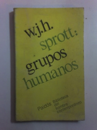 Grupos Humanos - W. J. H. Sprott - Paidós - 1980 -